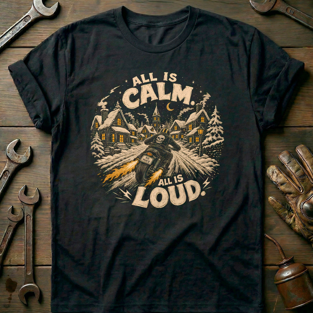 All is Calm is Loud Motorcycle T-Shirt product image 3
