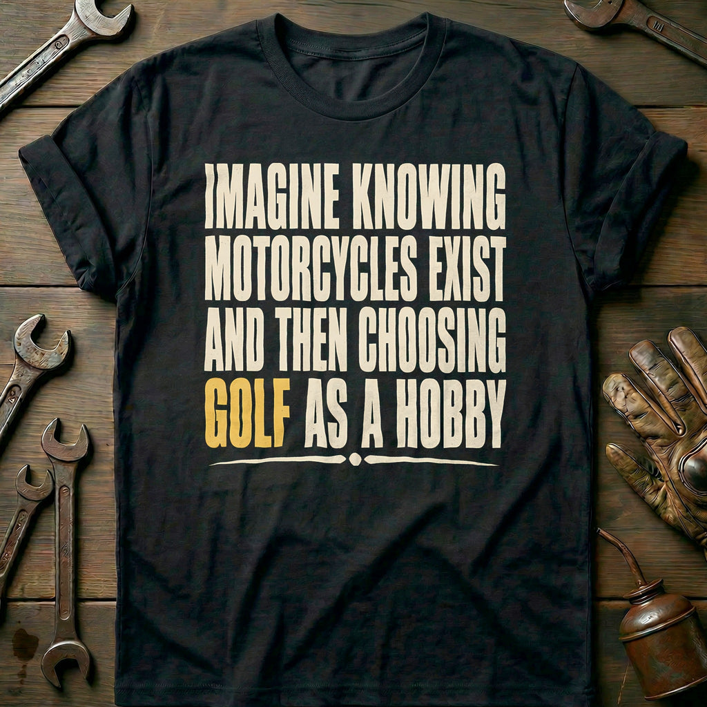 Choosing Golf as a Hobby Motorcycle T-Shirt US product image 3