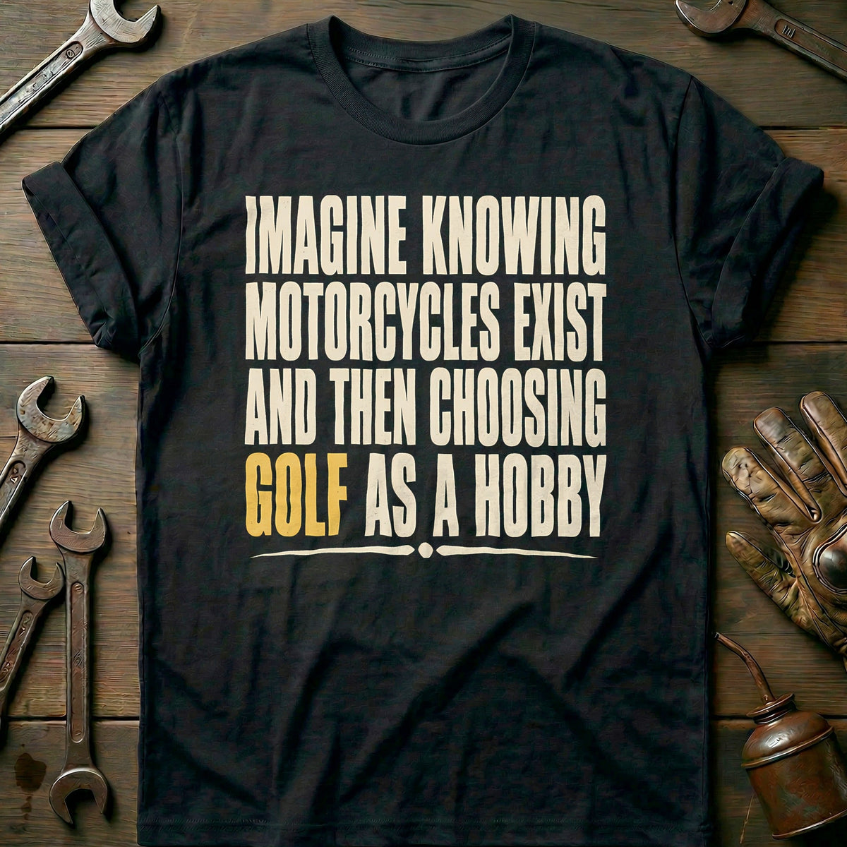 Choosing Golf as a Hobby Motorcycle T-Shirt GC product image 3