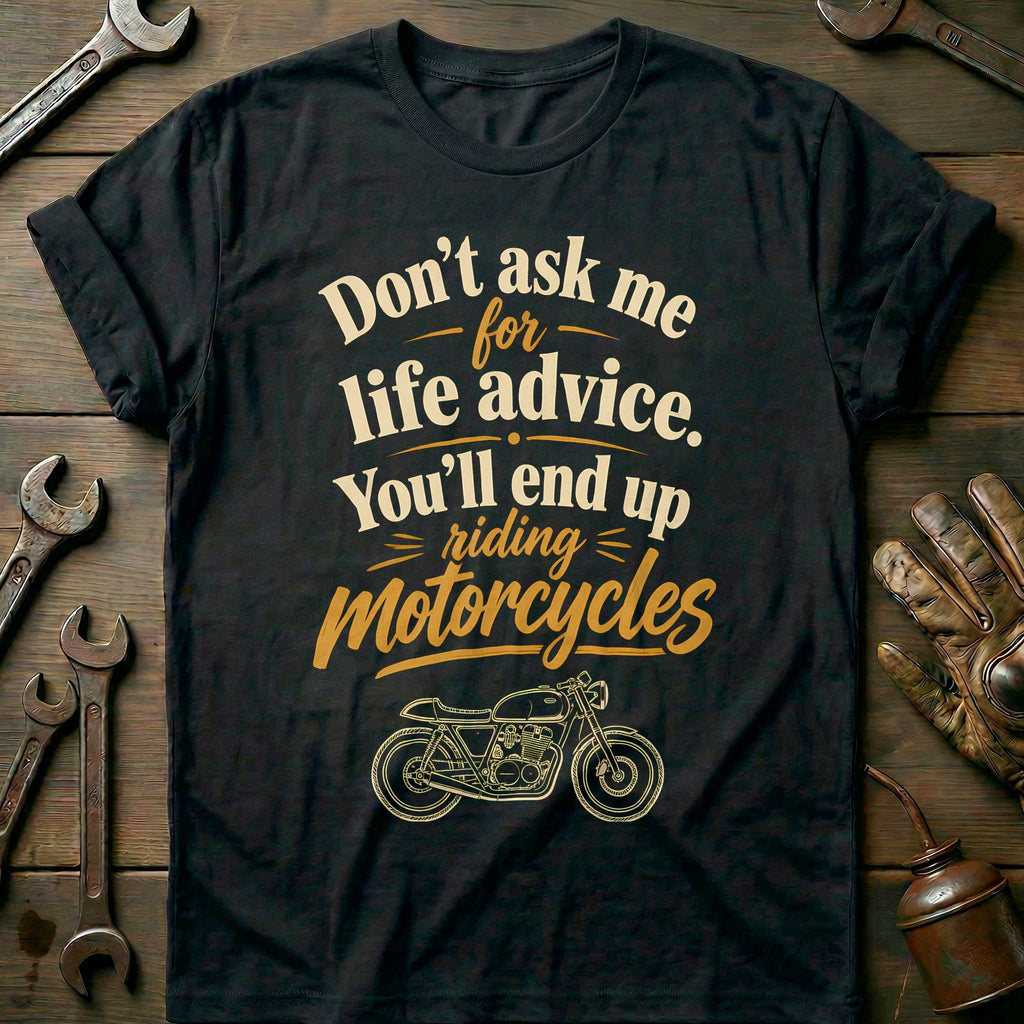 Dont Ask Me for Life Advice Motorcycle T-Shirt GC product image 2