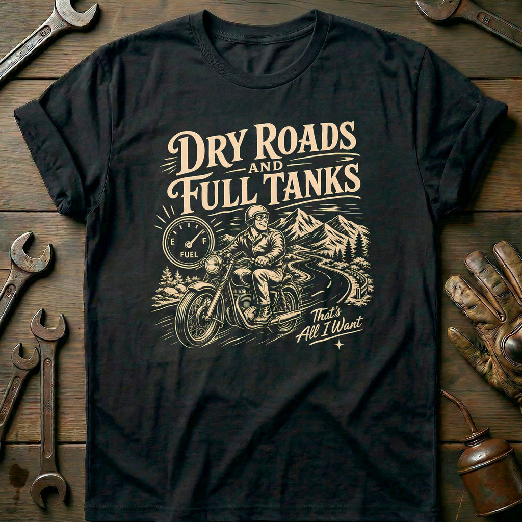 Dry Roads and Full Tanks Motorcycle T-Shirt EU product image 1