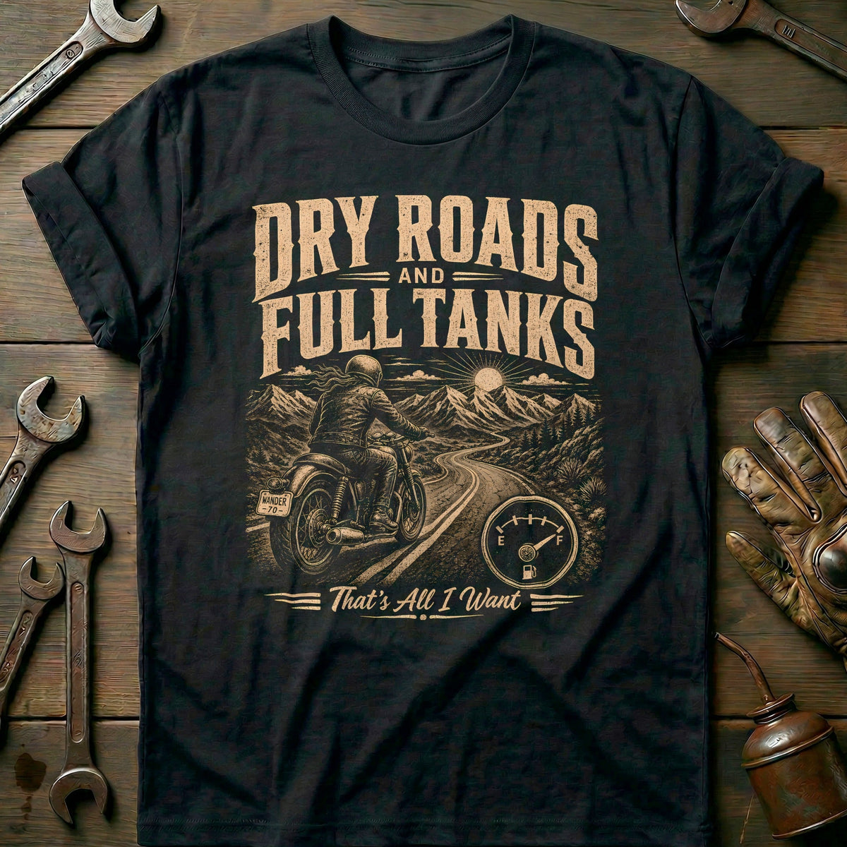Dry Roads and Full Tanks Motorcycle T-Shirt product image 1