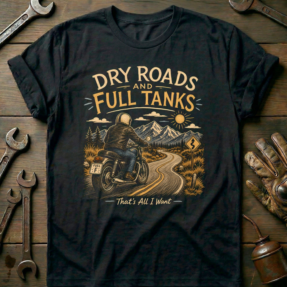 Dry Roads and Full Tanks Motorcycle T-Shirt product image 3