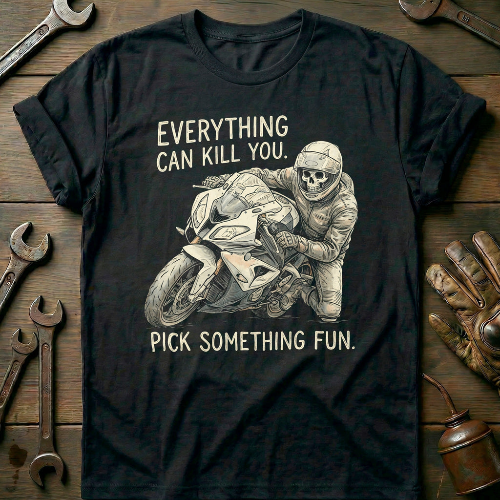 Everything Can Kill You Pick Something Fun 27 Motorcycle product image 2