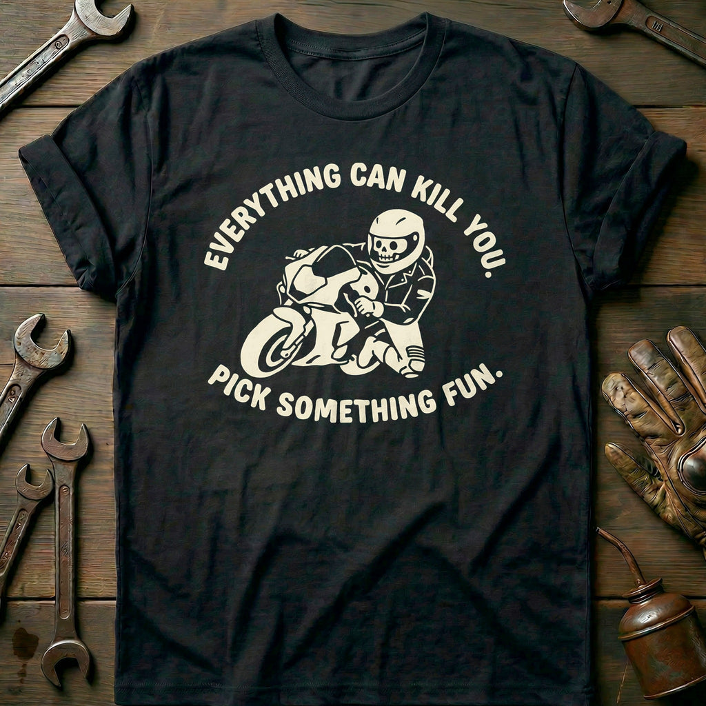 Everything Can Kill You Pick Something Fun 4 Motorcycle product image 2