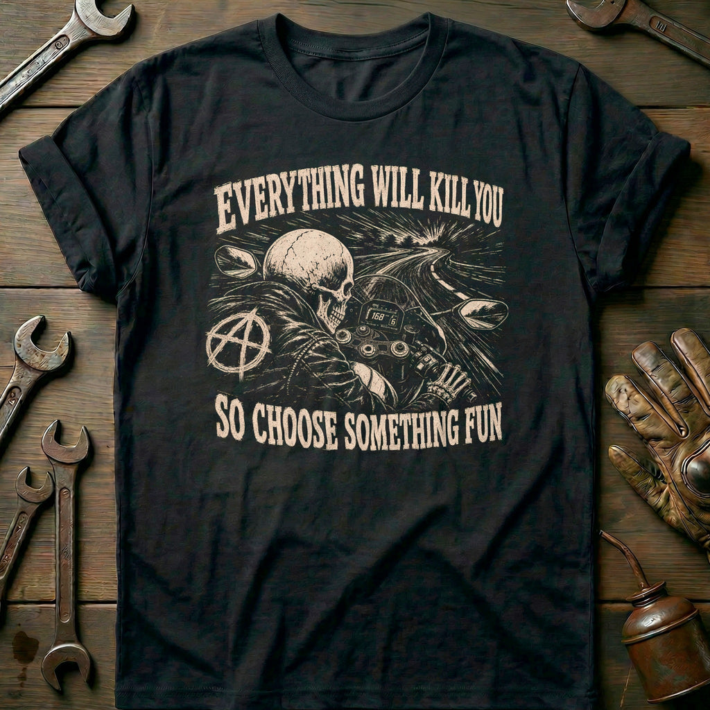 Everything Will Kill You So Choose Something Fun 22 product image 2