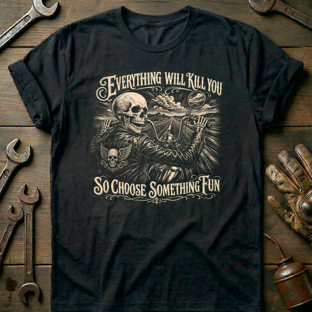 Everything Will Kill You So Choose Something Fun 5 product image 3
