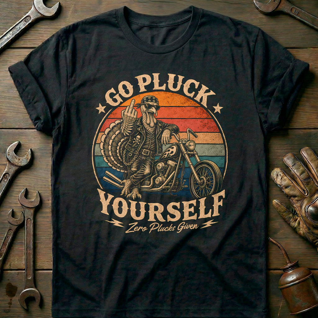 Go Pluck Yourself Zero Plucks Given Motorcycle T-Shirt product image 3