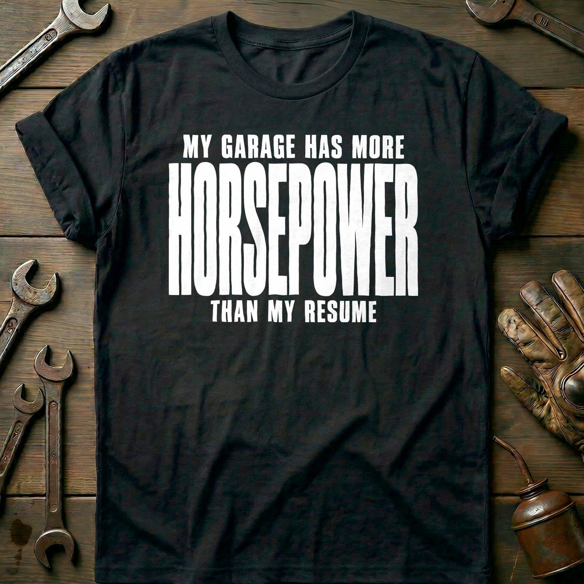 My Garage Has More Horsepower Than my Resume 20 Motorcycle product image 1