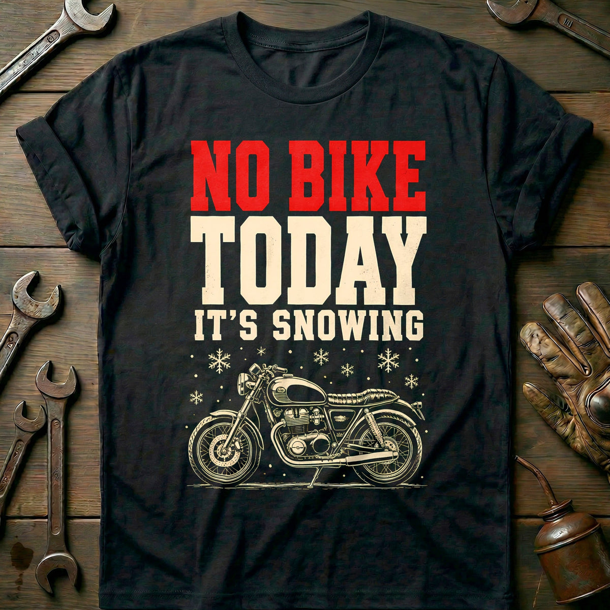 No Bike Today It's Snowing Motorcycle T-Shirt product image 3