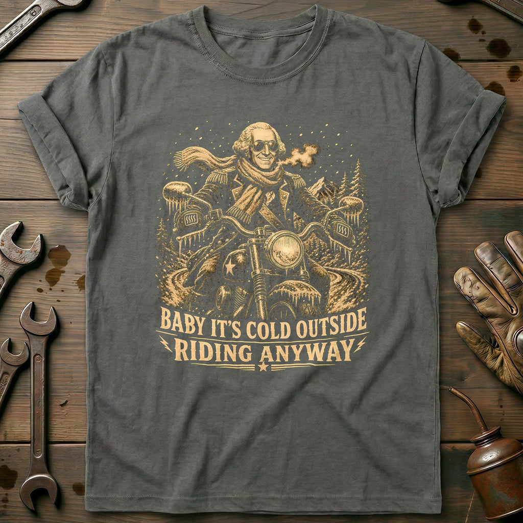 Baby It's Cold Outside Riding Anyway Motorcycle T-Shirt GC product image 3