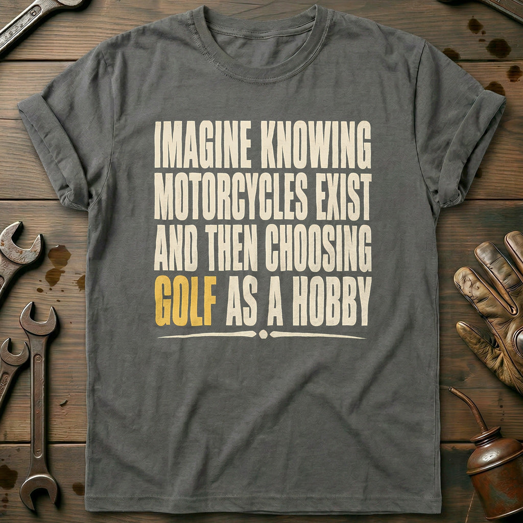 Choosing Golf as a Hobby Motorcycle T-Shirt US product image 1