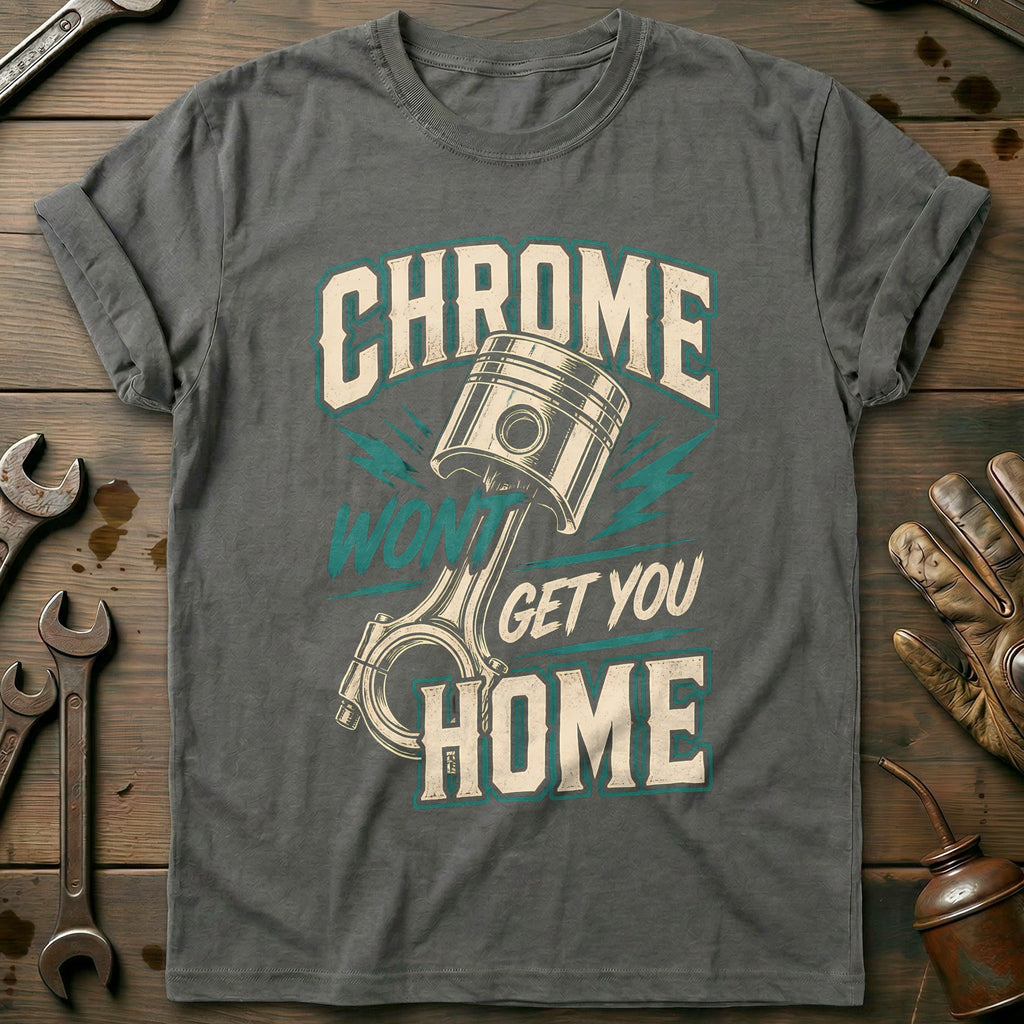Chrome Wont Get You Home Motorcycle T-Shirt US product image 3