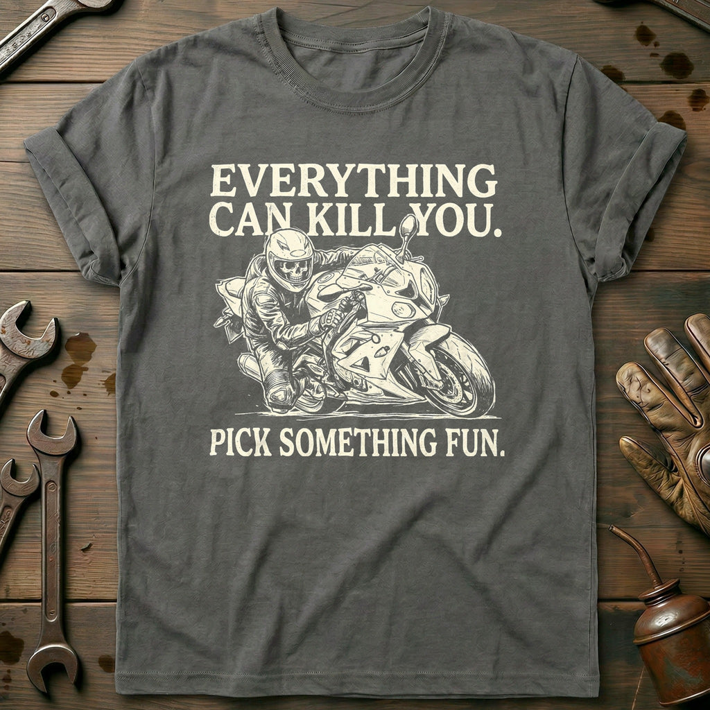 Everything Can Kill You Pick Something Fun 24 Motorcycle product image 1