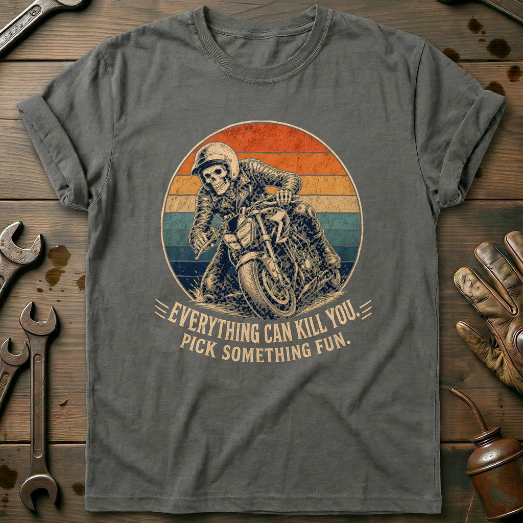 Everything Can Kill You Pick Something Fun 25 Motorcycle product image 3