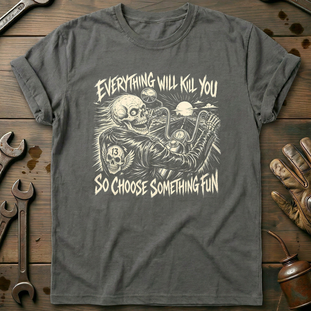 Everything Will Kill You So Choose Something Fun 19 product image 3