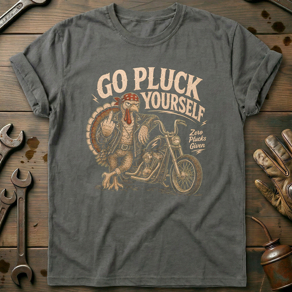 Go Pluck Yourself Zero Plucks Given Motorcycle T-Shirt EU product image 1