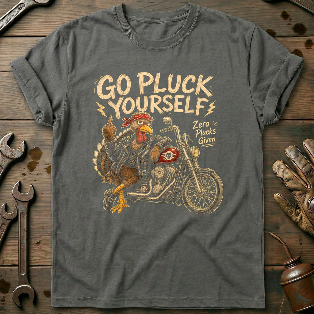 Go Pluck Yourself Zero Plucks Given Motorcycle T-Shirt product image 3
