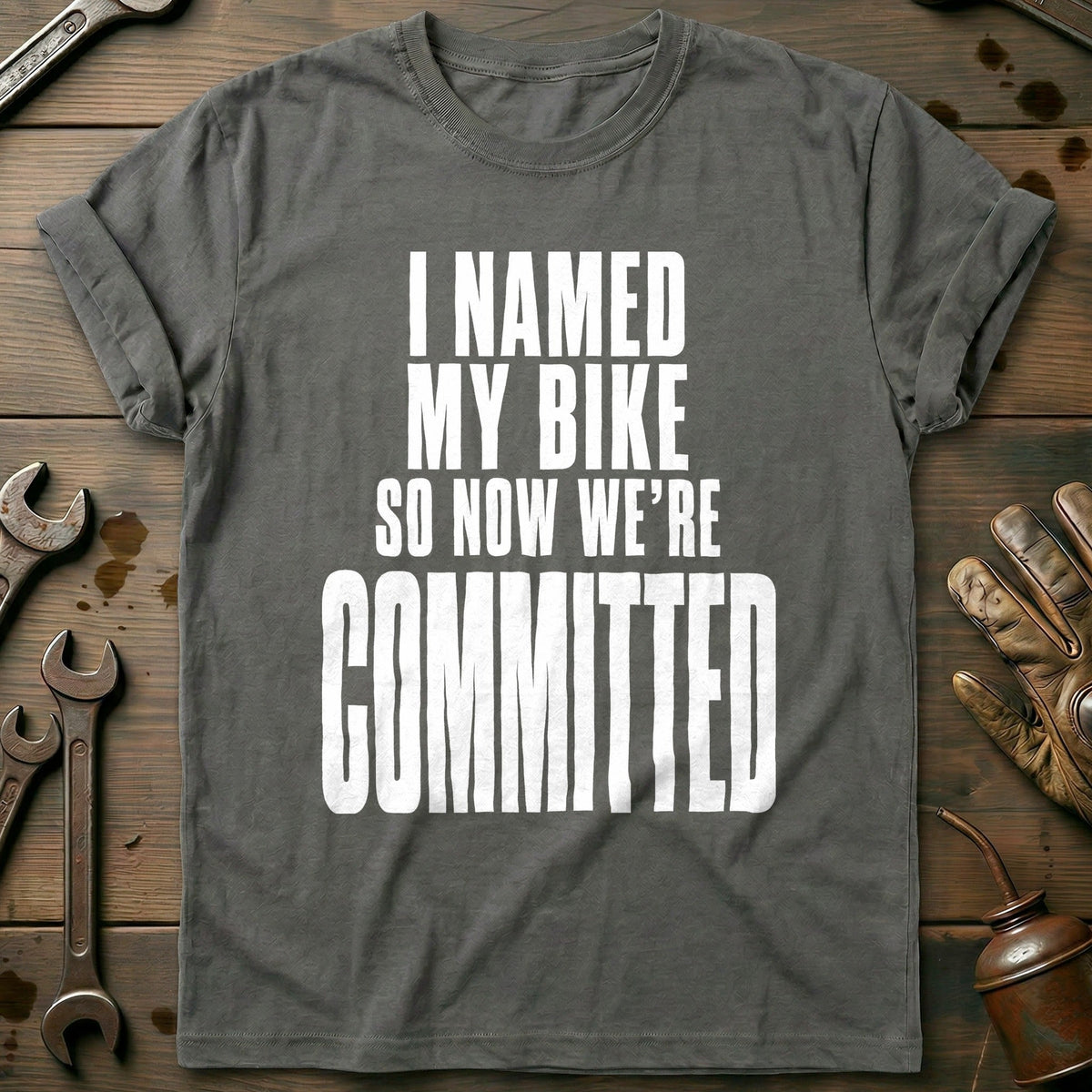 I Named my Bike So Now We're Committed 91 Motorcycle T-Shirt product image 4
