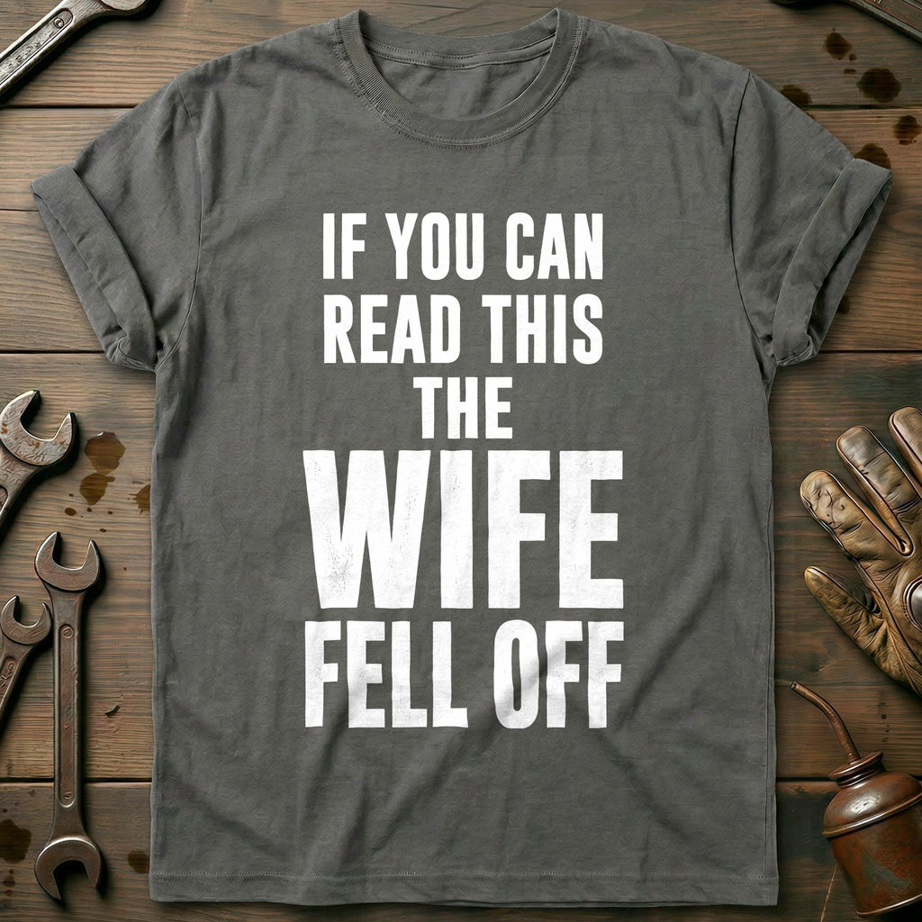 If You Can Read This the Wife Fell Off 30 Motorcycle T-Shirt product image 3