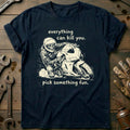 Everything Can Kill You Pick Something Fun 21 Motorcycle product image 1