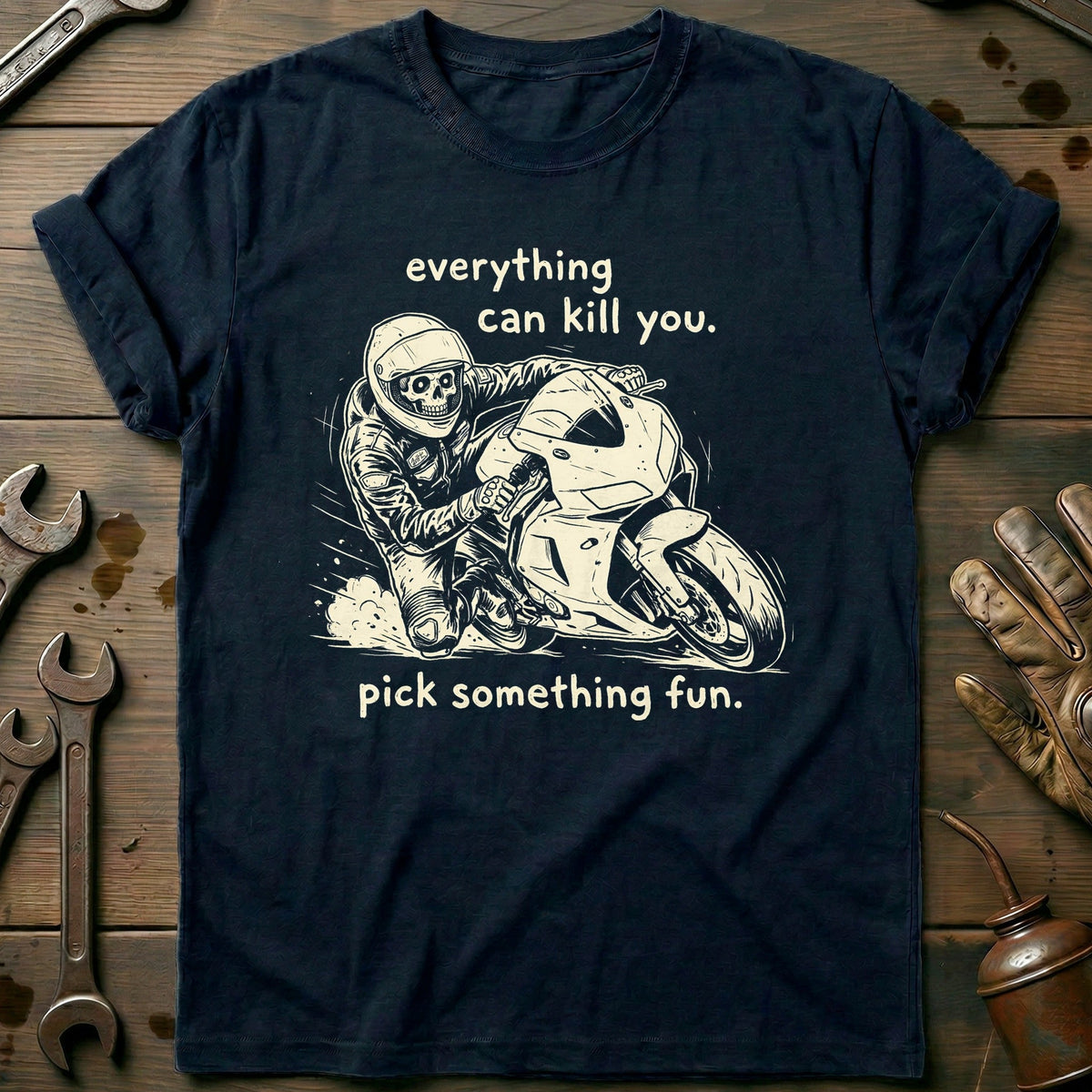 Everything Can Kill You Pick Something Fun 21 Motorcycle product image 1