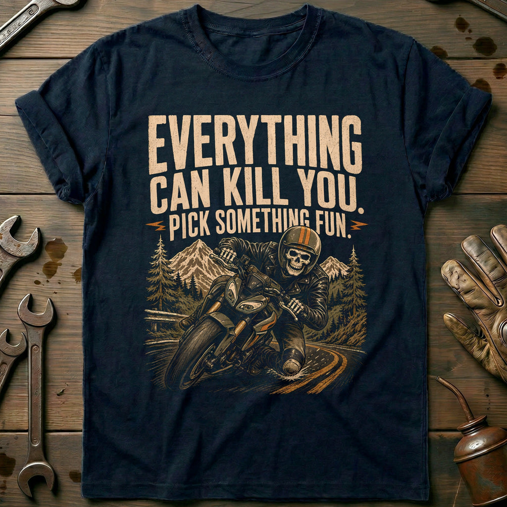 Everything Can Kill You Pick Something Fun 22 Motorcycle product image 1