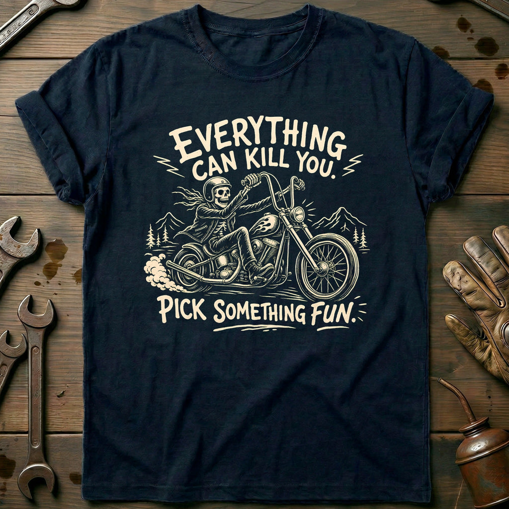 Everything Can Kill You Pick Something Fun 26 Motorcycle product image 1