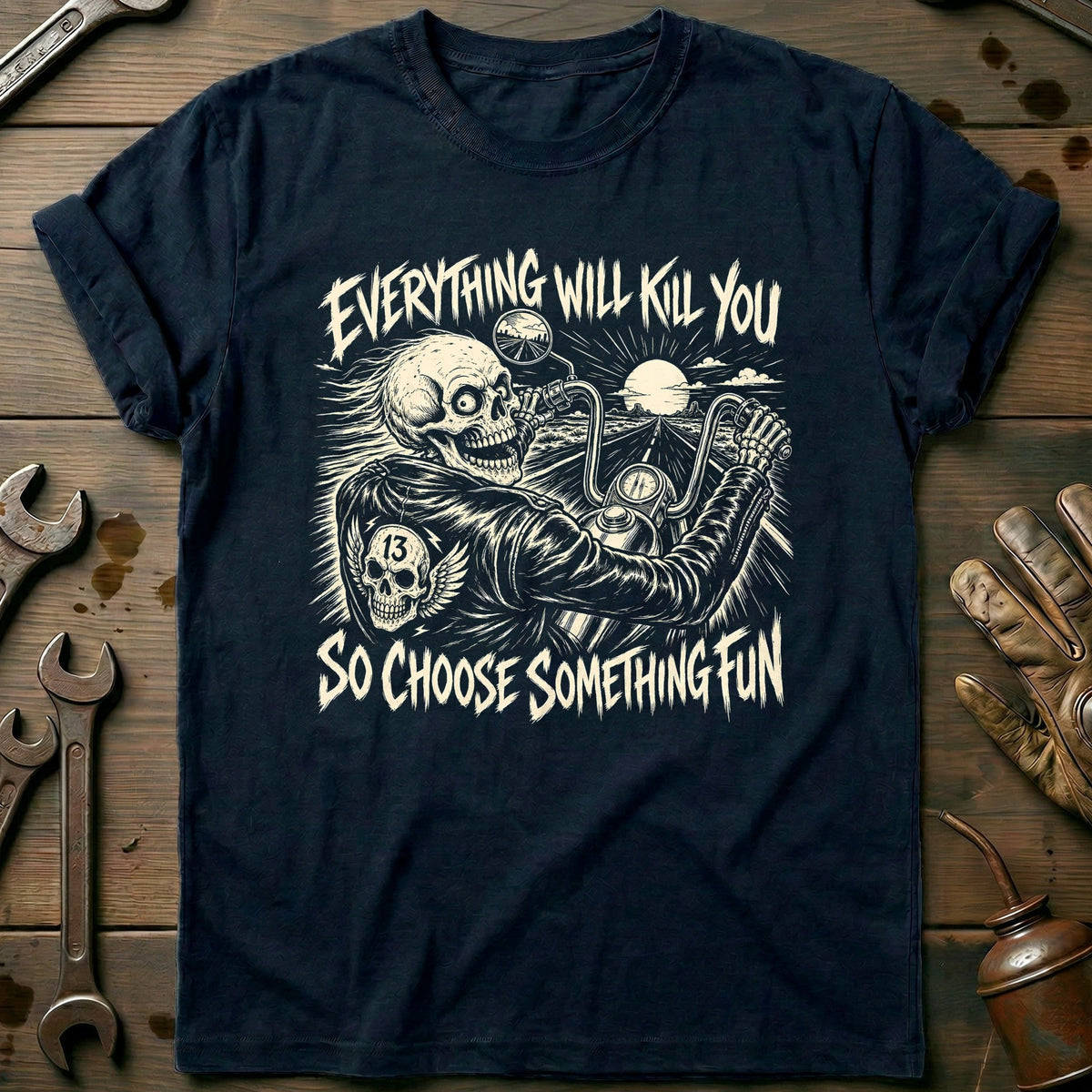 Everything Will Kill You So Choose Something Fun 19 product image 1