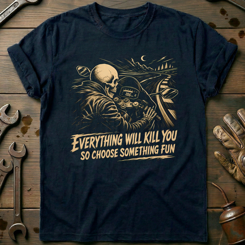 Everything Will Kill You So Choose Something Fun 3 product image 1