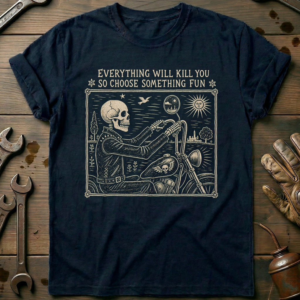 Everything Will Kill You So Choose Something Fun 8 product image 1