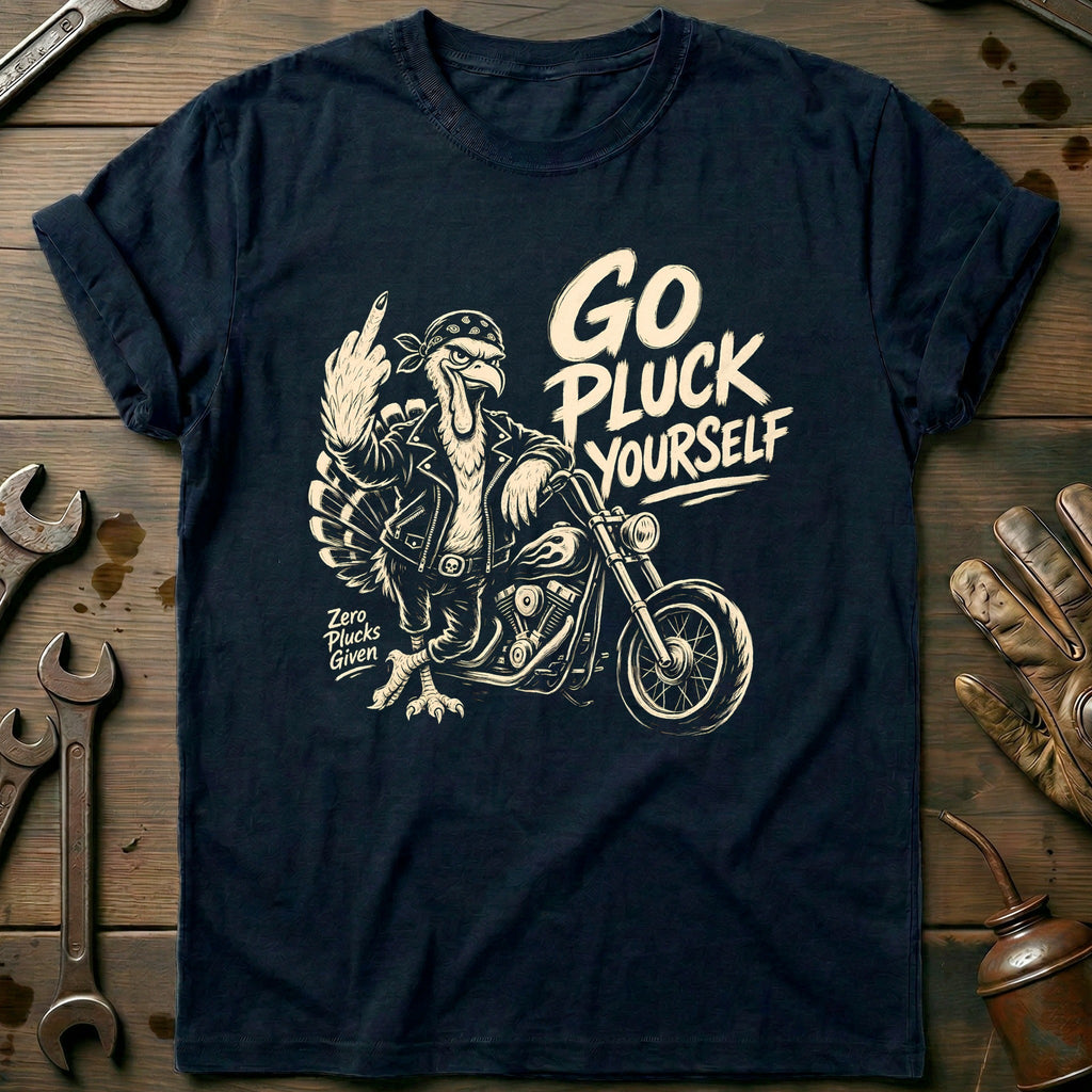 Go Pluck Yourself Zero Plucks Given Motorcycle T-Shirt product image 1