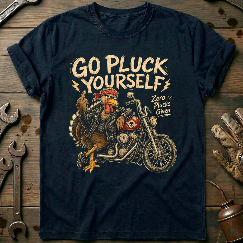 Go Pluck Yourself Zero Plucks Given Motorcycle T-Shirt product image 1