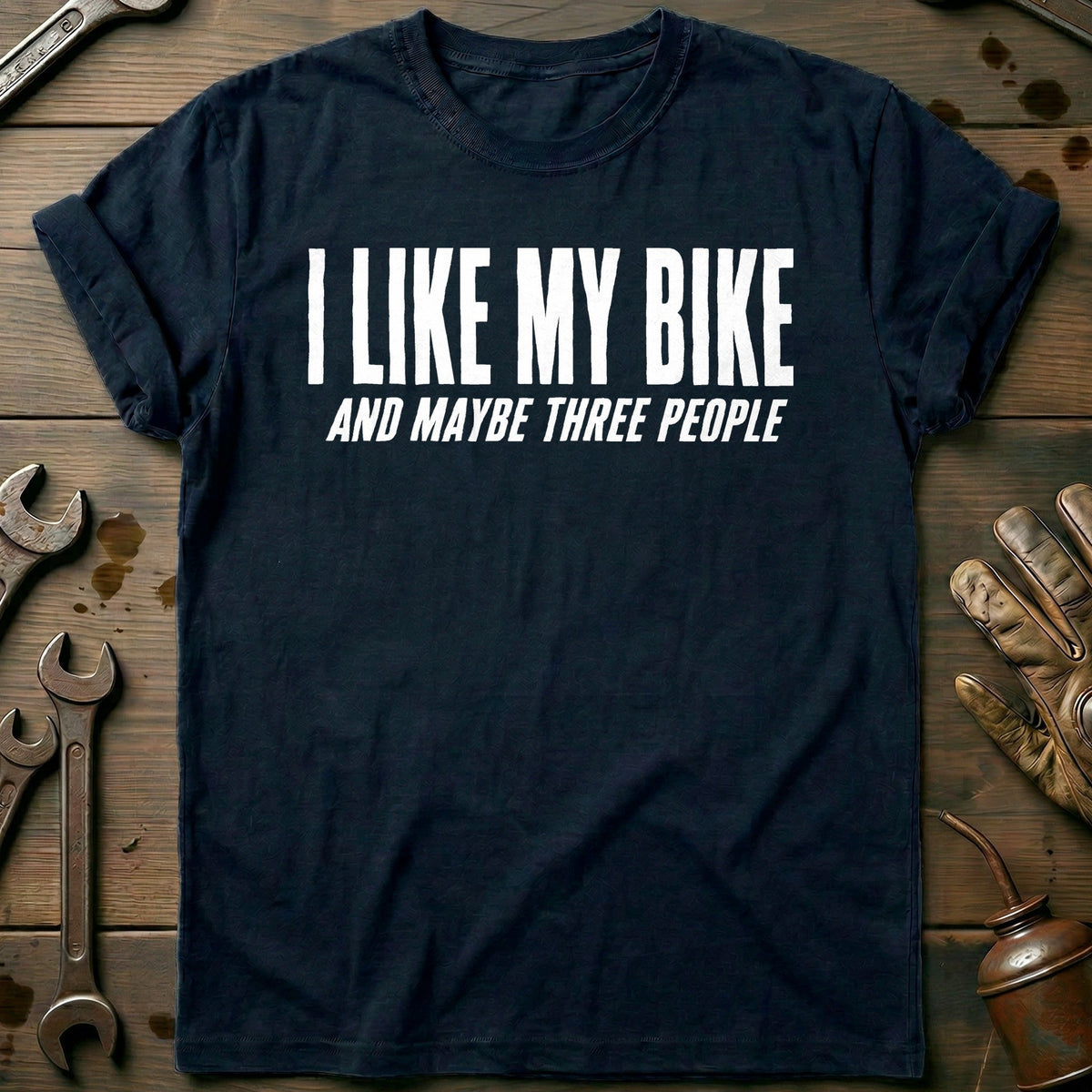 I Like my Bike and Maybe Three People 82 Motorcycle T-Shirt product image 1