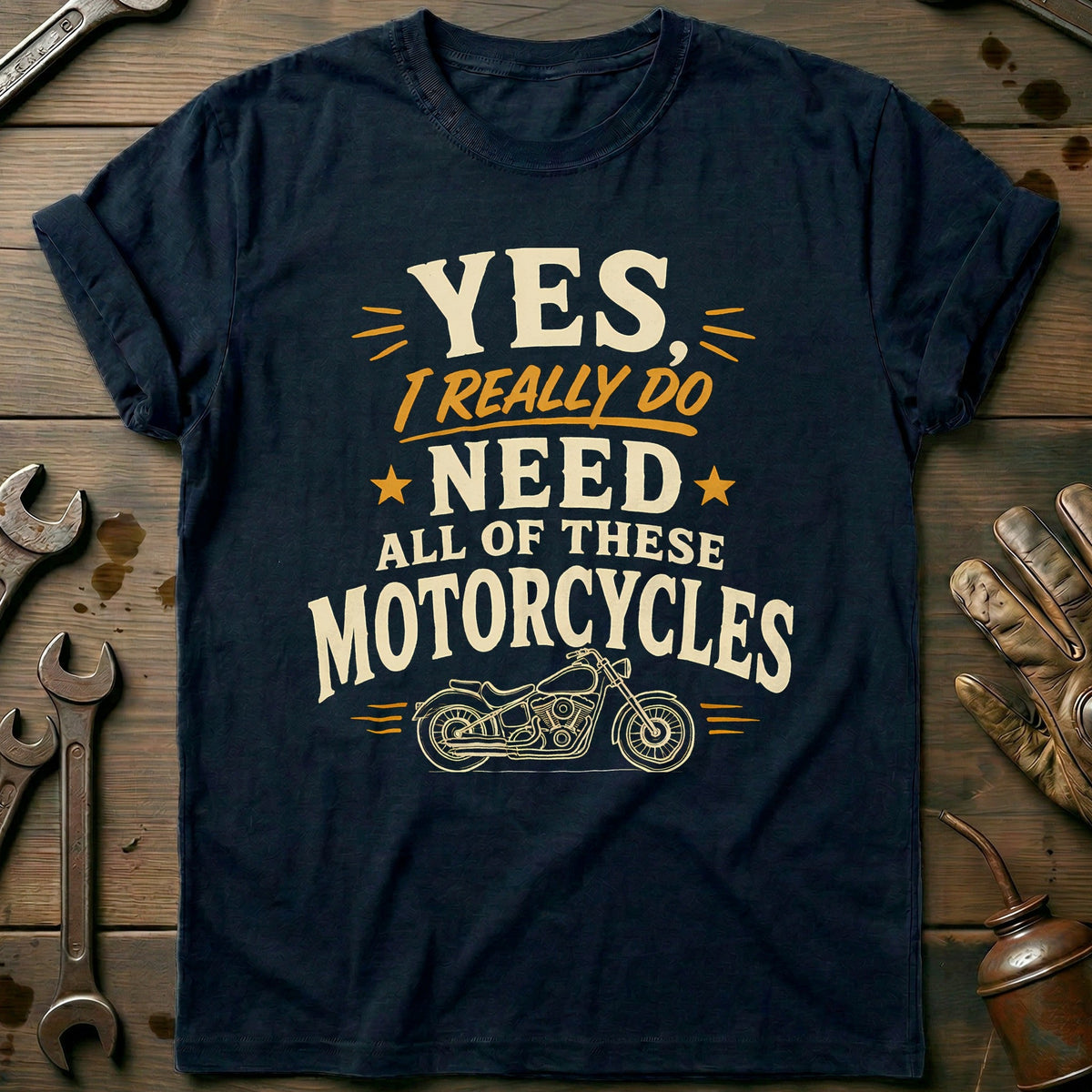 Need All of These Motorcycles T-Shirt product image 1