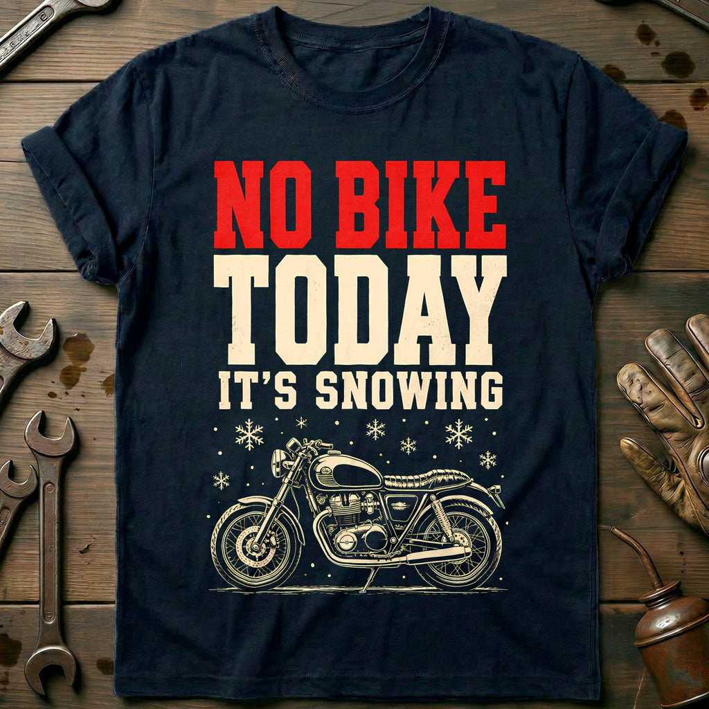 No Bike Today It's Snowing Motorcycle T-Shirt product image 2