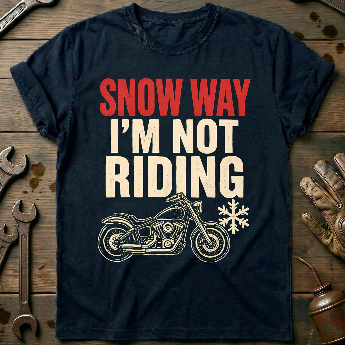 Snow Way I'm Not Riding Motorcycle T-Shirt product image 1