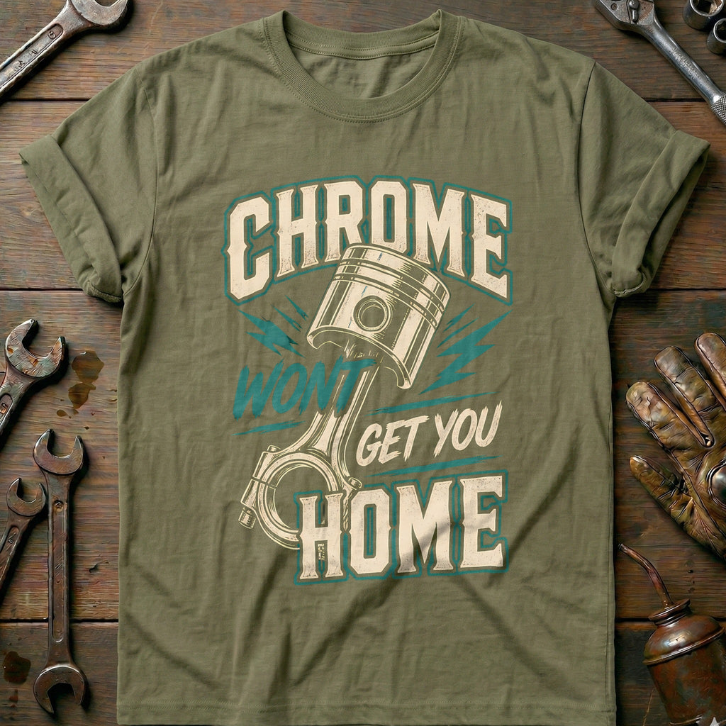 Chrome Wont Get You Home Motorcycle T-Shirt US product image 4