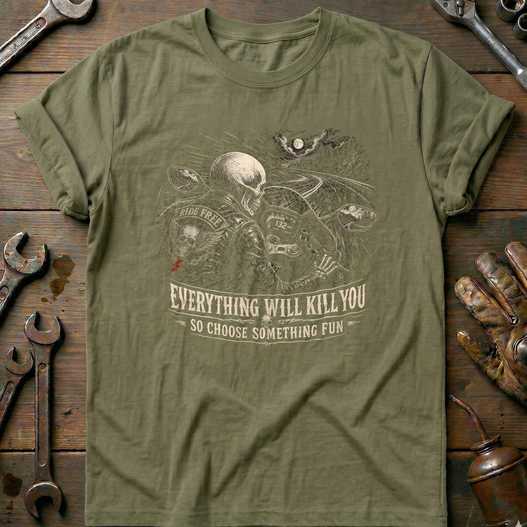 Everything Will Kill You So Choose Something Fun 13 product image 1