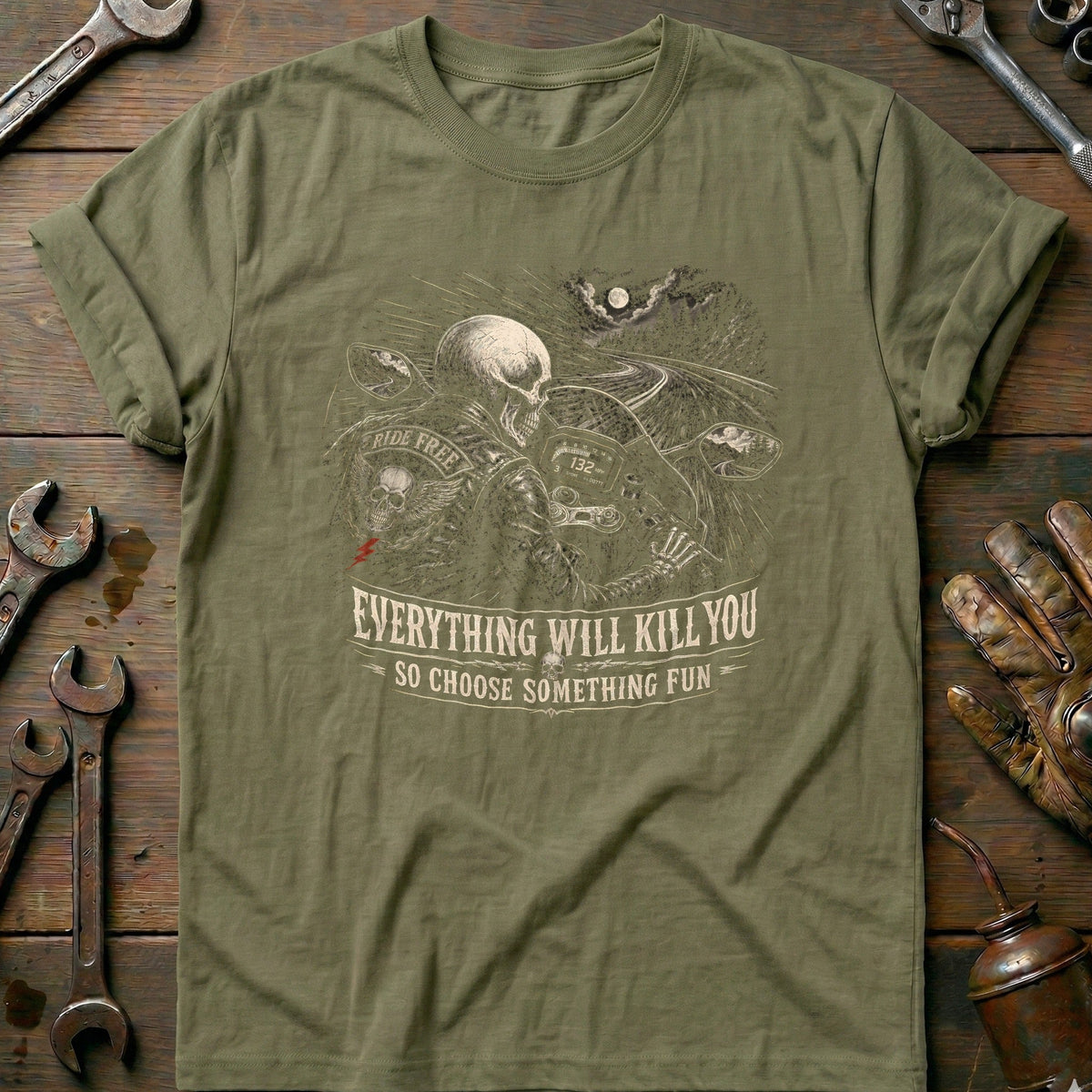 Everything Will Kill You So Choose Something Fun 13 product image 1