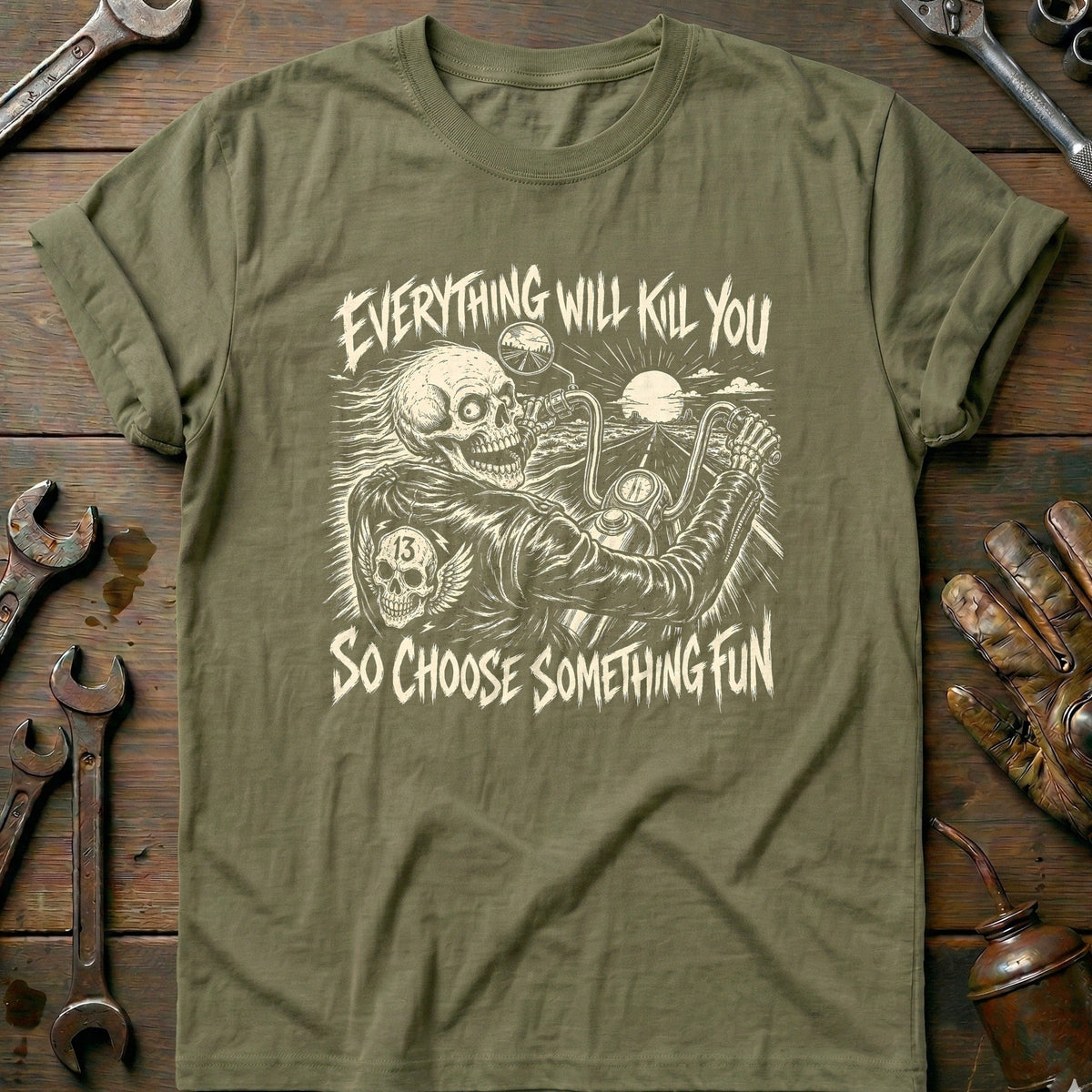 Everything Will Kill You So Choose Something Fun 19 product image 4