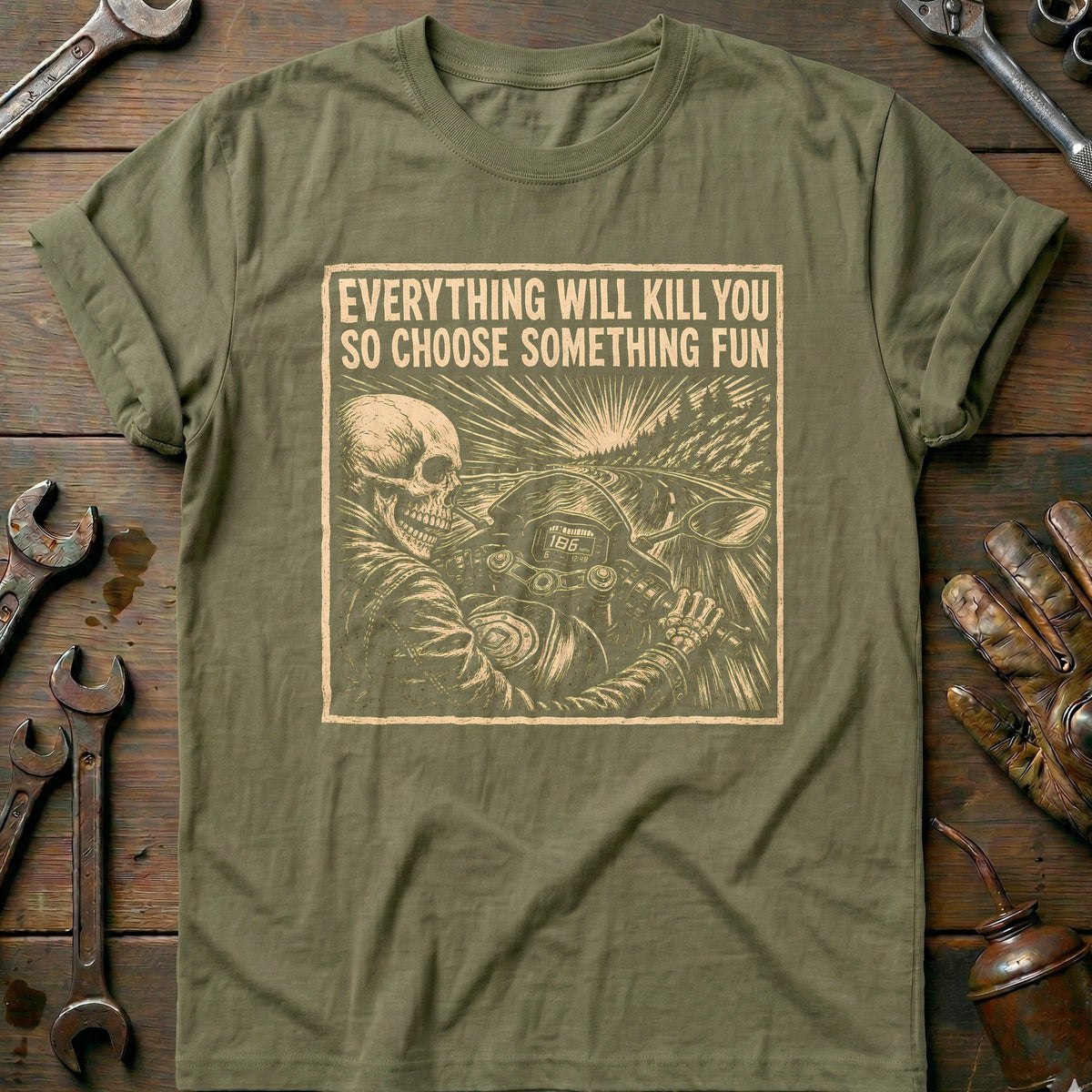 Everything Will Kill You So Choose Something Fun 20 product image 4