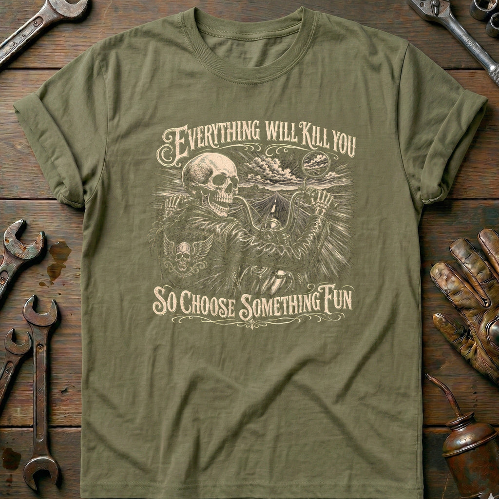 Everything Will Kill You So Choose Something Fun 5 product image 1