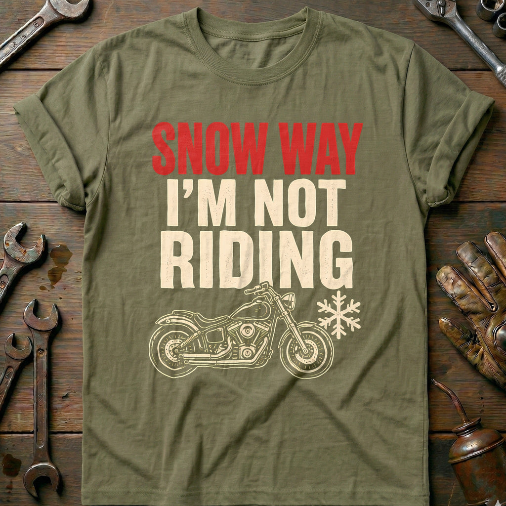 Snow Way I'm Not Riding Motorcycle T-Shirt GC product image 4