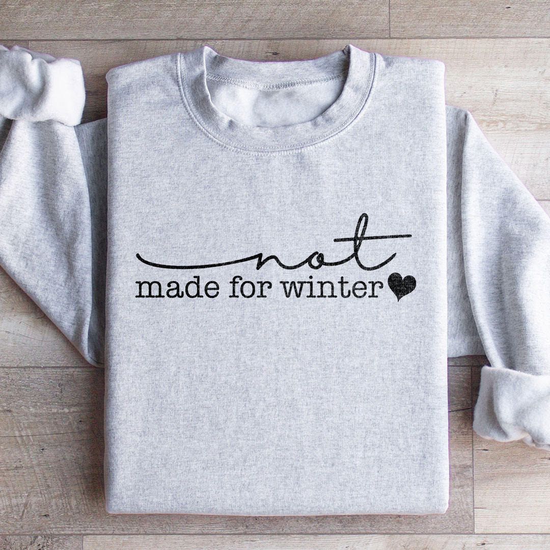 Not Made For Winter Sweatshirt product image 4