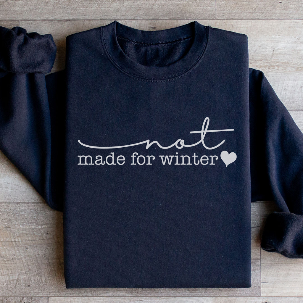 Not Made For Winter Sweatshirt product image 1