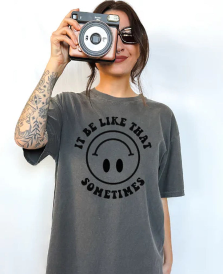 It Be like that Sometimes t-shirt product image 1