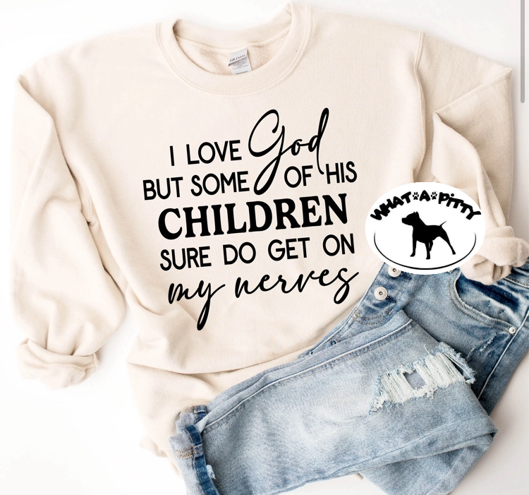 I love God but some of his children get on my Nerves tee product image 1