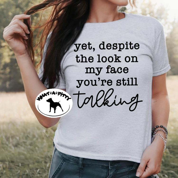 Despite the look on my face... tee product image 1