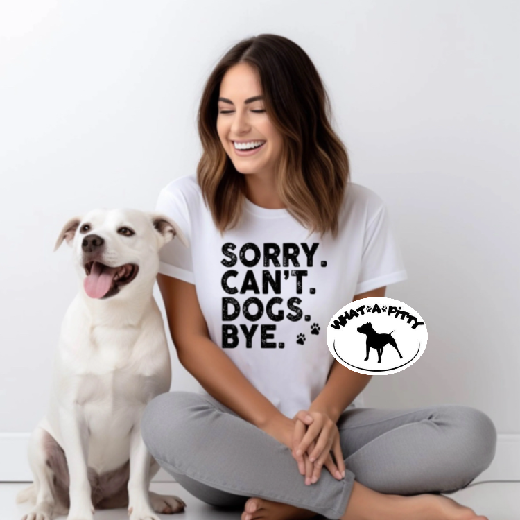 Sorry. Can't. Dogs. Bye. tee product image 1